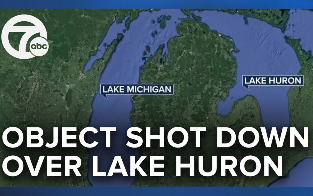 Military shoots down 'high-altitude object' over Lake Huron, U.S. officials say