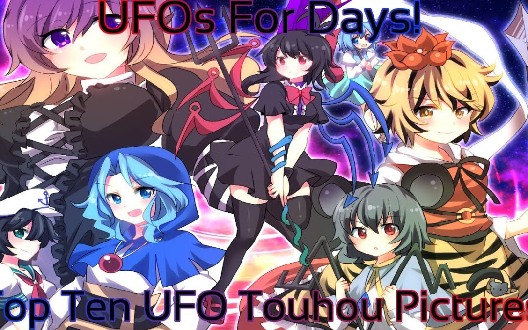 Top Ten UFO Touhou Pictures (UFOs For Days)
