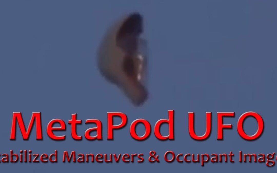 MetaPod UFO Maneuvers (stabilized) with Pod Occupant Close-up Images