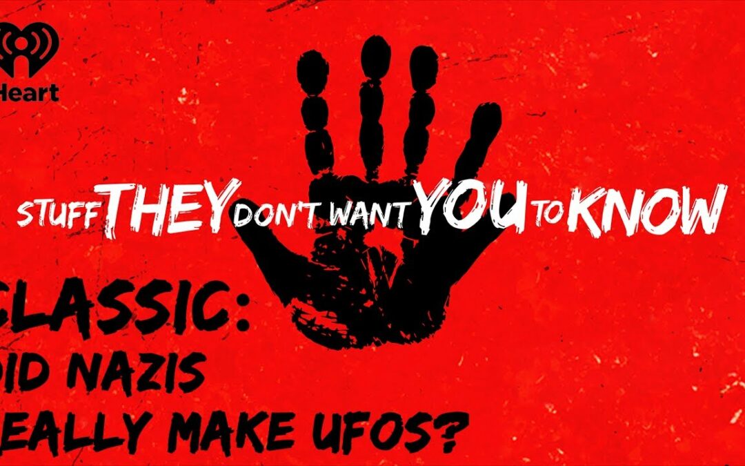 CLASSIC: Did Nazis really make UFOs? | STUFF THEY DON'T WANT YOU TO KNOW