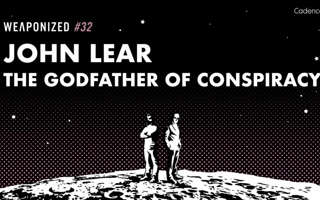 WEAPONIZED : EP #32 : The Godfather Of Conspiracy - John Lear