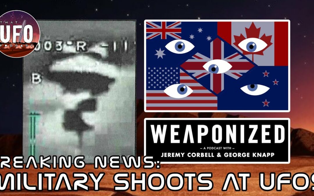 Breaking News: 'Military Shoots at UFOs' || That UFO Podcast
