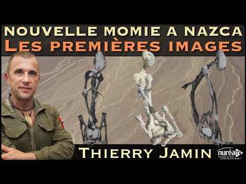 « Nouvelle momie à Nazca : Les premières images » avec Thierry Jamin